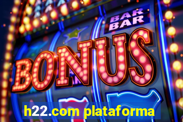 h22.com plataforma